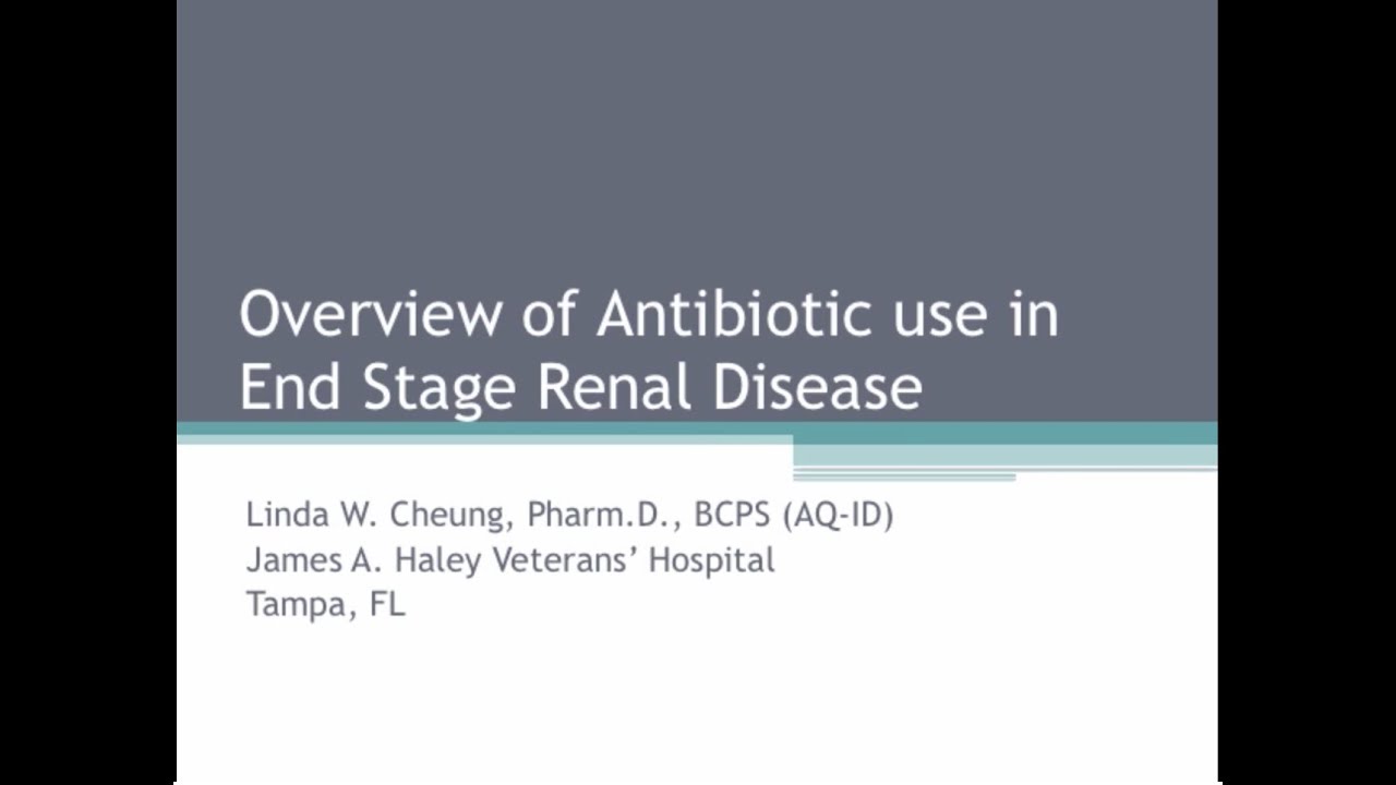 Antibiotic Dosing in End Stage Renal Disease Linda Cheung, Pharm.D