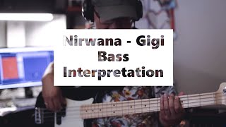 Nirwana// Gigi Bass Interpretation