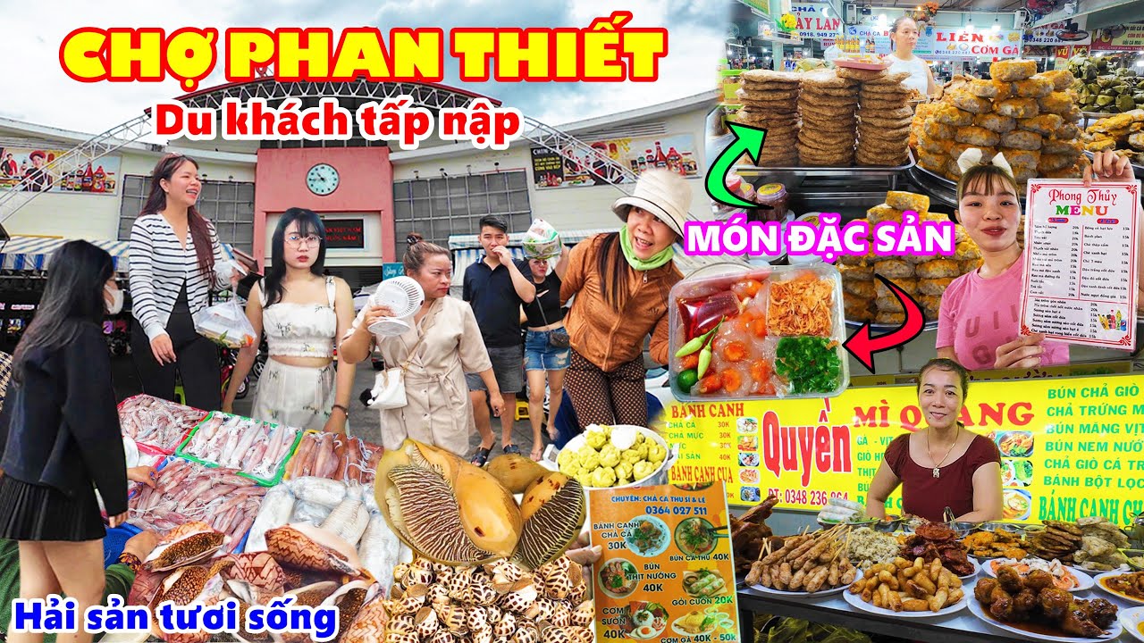 Tấp nập Du khách đổ về Chợ Phan Thiết khám phá Đặc sản, Ẩm thực, chen nhau mua Hải sản tươi sống