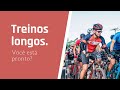 TREINOS LONGOS NO CICLISMO: O seu corpo precisa de tempo de treino para melhorar a resistência.