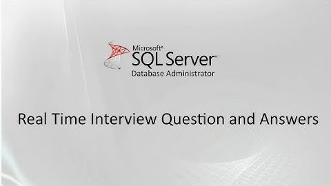 Ms SQL Server DBA experienced interview questions and answers
