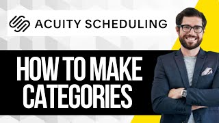 How To Make Categories on Acuity Scheduling