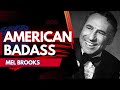 Mel Brooks - American Badass