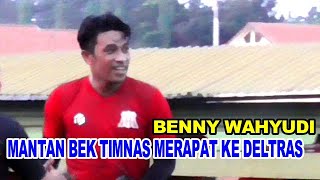 Benny Wahyudi, Eks Bek Timnas Indonesia Gabung ke Deltras FC