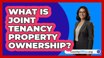 What Is Joint Tenancy Property Ownership?