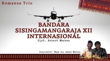 Romansa Trio "Bandara Sisingamangaraja XII Internasional" Cipt. Robert Marbun | Official Musik Video