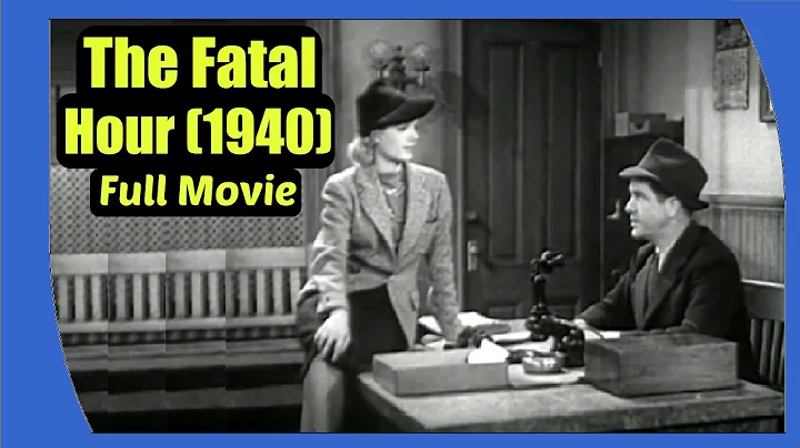 The Fatal Hour (1940) | Classic Mystery Full Lengt...