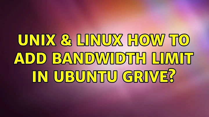 Unix & Linux: How to add bandwidth limit in ubuntu grive?