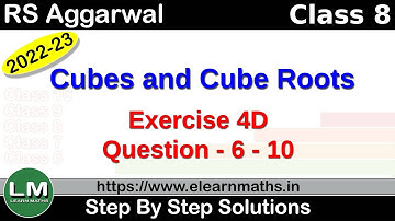 Cubes and Cube Roots | Class 8 Chapter 4 Exercise 4D Question 6 - 10 | RS Aggarwal | Learn Maths