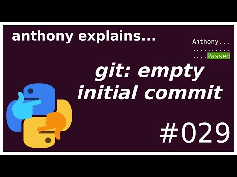 git: empty initial commit (beginner - intermediate) anthony explains #029