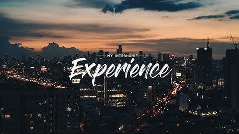 My Internship Experience
