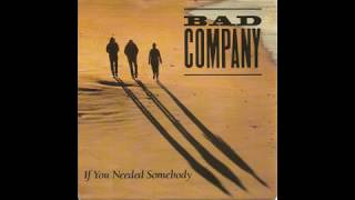 Video thumbnail of "Bad Company - If You Needed Somebody (1990 LP Version) HQ"