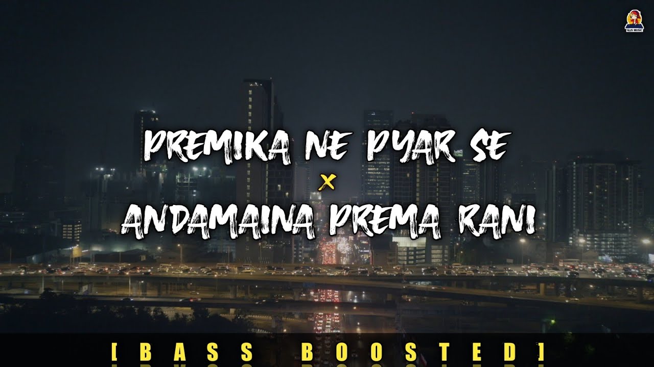 Premika Ne Pyar Se X Andamaina PremaRani Bass Boosted   ARRahman  Alis Music