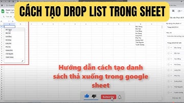Cách tạo drop list trong google sheet | Tạo danh sách thả xuống trong google sheet