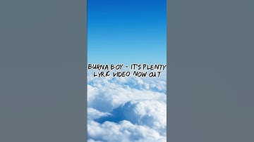 Thumbnail of Burna Boy - It’s Plenty lyric video out now.