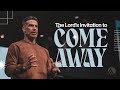 The lords invitation to come away  brian guerin  sunday service