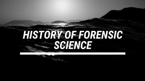 History of Forensic Science.    #AFSJ  # appliedforensicscienceforjustic