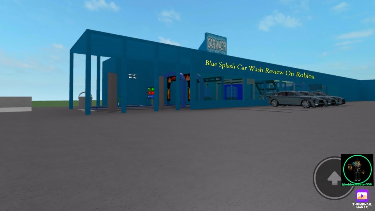Blue Splash Car Wash Review On Roblox Youtube - my own car wash business in roblox roblox car wash tycoon youtube