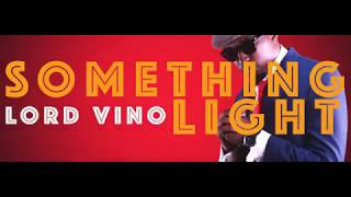 Lord Vino - Something Light