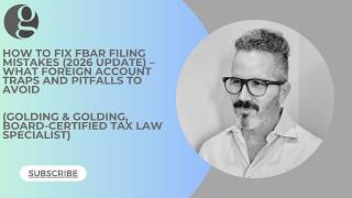 How to Fix FBAR Filing Mistakes (2026 Update) – What Foreign Account Traps and Pitfalls to Avoid