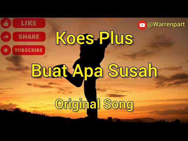 Buat Apa Susah Lebih Baik Kita Bergembira || Koes Plus Lyric Original || Lagu Jadul Enak Di Dengar class=