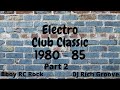 Electro Club Classics 80 - 85  (Part 2) / Underground Club Classics / Bboy RC Rock / DJ Rich Groove