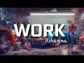 Rihanna - Work (Lyrics) ft. Drake