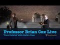 Professor Brian Cox Live Tour Debrief with Brian & Robin Ince