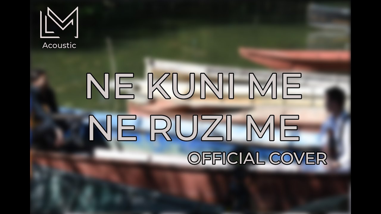 Ne Kuni Me Ne Ruzi Me Majko