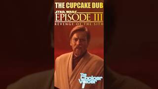 Revenge of the Sith (Cupcake Dub) | The Choicer Voicer #starwars #anakinskywalker #thechoicervoicer
