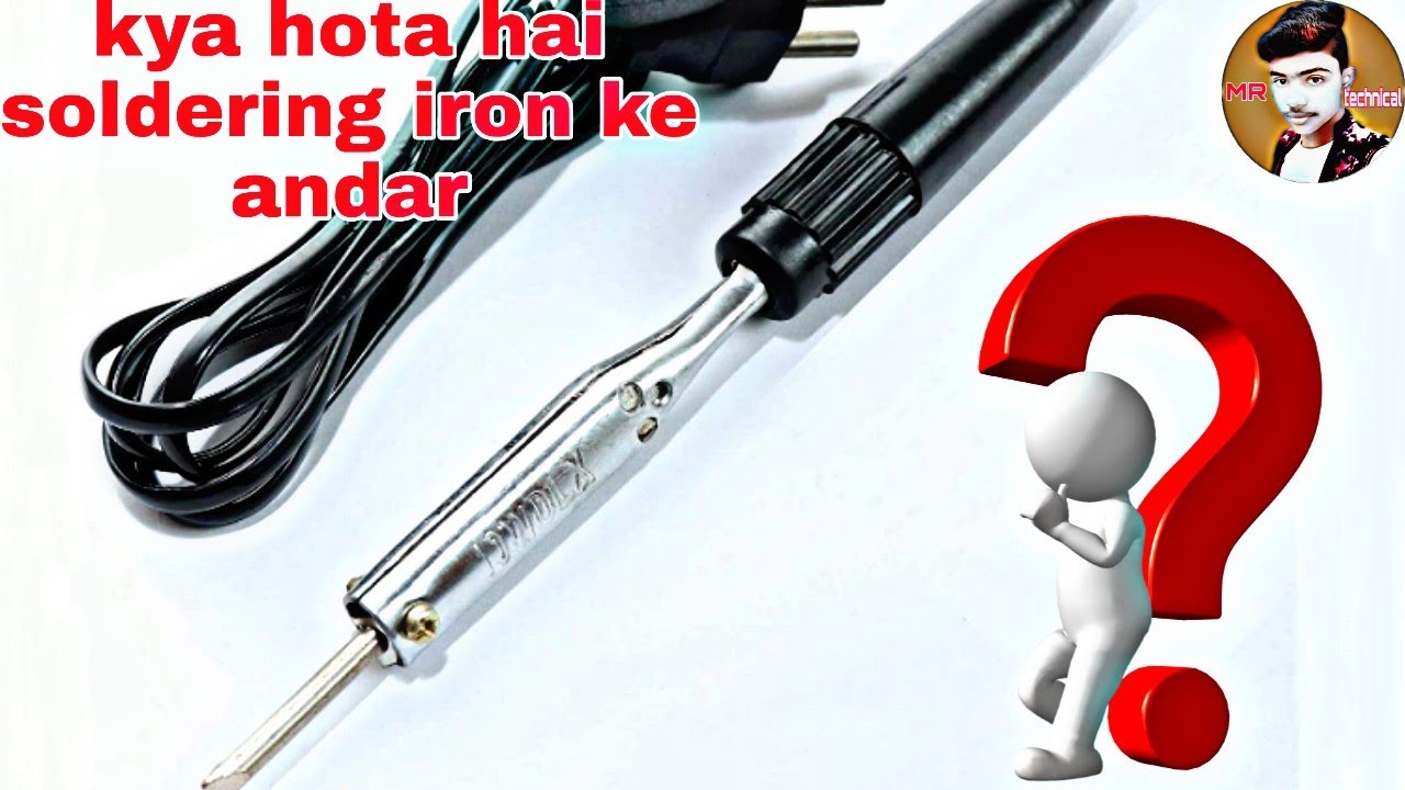 Kya hota hai soldering iron ke andar inside a soldering iron Mr