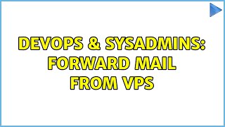 DevOps & SysAdmins: Forward mail from VPS