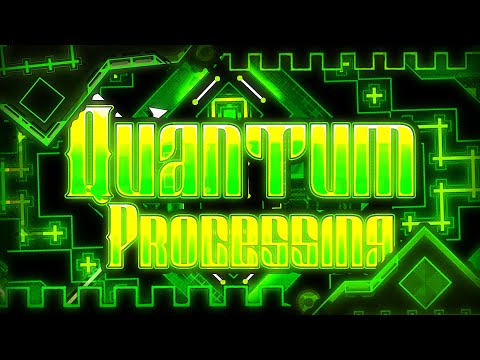 Quantum Processing (Extreme Demon) by Riot - Geometry Dash