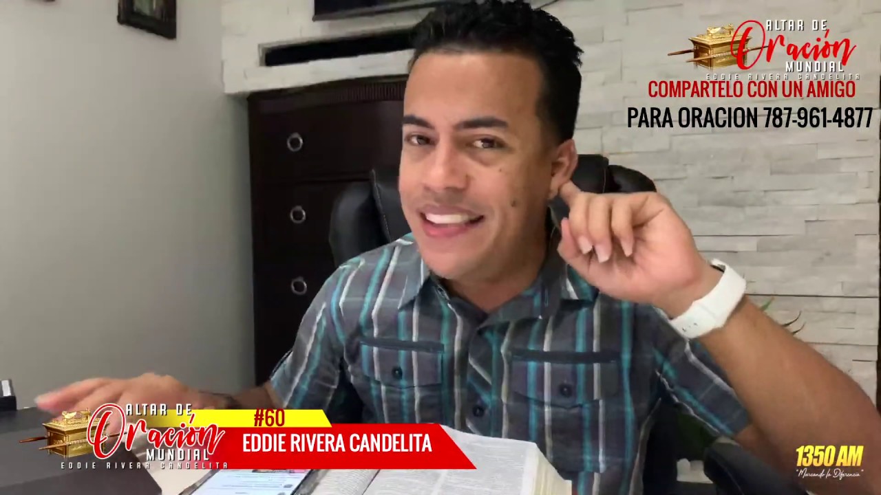 Dios te dice (Yo Estoy Contigo) Altar de Oracion Mundial #60 EDDIE RIVERA CANELITA