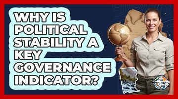Why Is Political Stability a Key Governance Indicator?