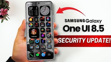 Samsung One UI 8.5 - SECURITY UPDATE IS HERE!