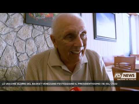 LE VECCHIE GLORIE DEL BASKET VENEZIANO FESTEGGIANO IL PRESIDENTISSIMO | 19/04/2022