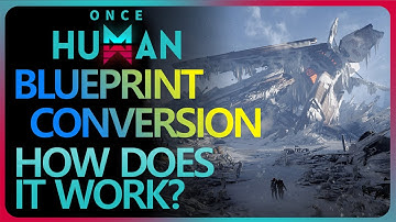 Once Human - BLUEPRINT CONVERSION - GET YOUR 6 STAR NOW! DON
