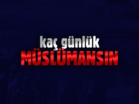 Kaç Günlük Müslümansın! | Kısa Sohbet