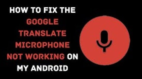 How to Fix Google Translate Microphone not Working - Windows 10 LTT