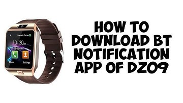 How to download bt notification app of Dz09