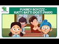Katti Batti Dosti Pakki - 8 | Fukrey Boyzzz | Every Day 10:30AM to 4:30PM | On Discovery Kids India