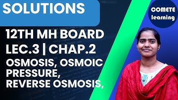 C2L3 | solutions | osmosis, osmoic pressure, reverse osmosis, conc and osmotic pressure #12thscience