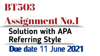 BT503 Assignment No. 1 solution due date 11 June 2021