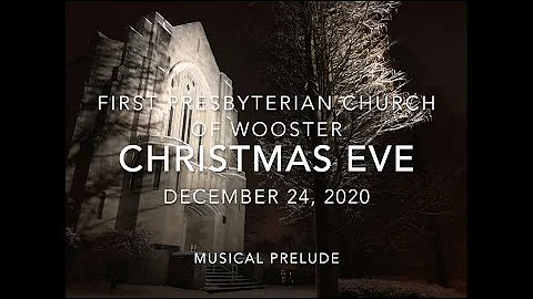 First Pres Wooster 2020 Christmas Eve Musical Prel...