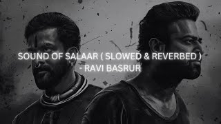 SOUND OF SALAAR ( SLOWED & REVERBED ) | SALAAR | - RAVI BASRUR #salaar #prabhas #prashanthneel screenshot 4