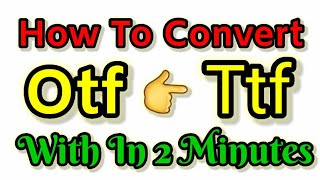 How To Convert Otf Font File Into Ttf Font File | Otf Font Ko Kaise Ttf Mein Change Kare | Otf Into screenshot 5