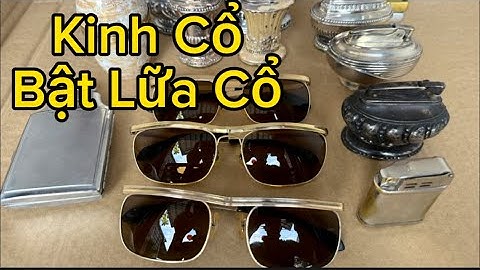 🔴🔴 Bật Lữa Cổ _ Kính Xưa _ Kính Cổ _ Zippo Cổ #đồcổcầnthơ #kinhco #batluaxang