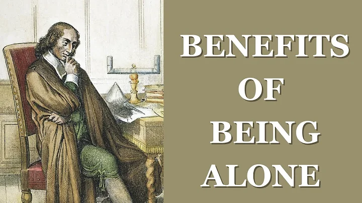 Why Pascal Was Right | Benefits of Being Alone - DayDayNews
