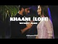 Khaani OST Full Lofi Without Music Rahat Fateh Ali Khan